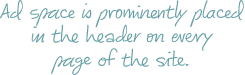 Ad space is prominently placed in the header on every page of the site